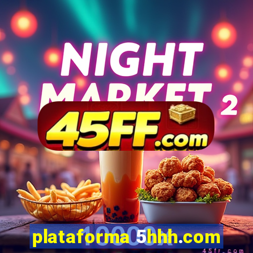 plataforma 5hhh.com